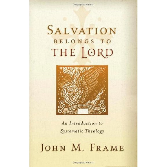 Pre-Owned Salvation Belongs to the Lord: An Introduction to Systematic Theology (Paperback) 1596380187 9781596380189