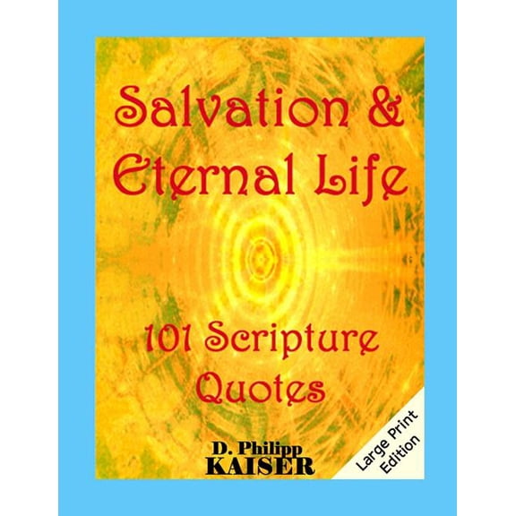 Salvation & Eternal Life 101 Scripture Quotes