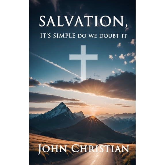 Salvation,: It's Simple Do We Doubt It, (Paperback)