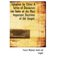 thumbnail image 1 of Salvation by Christ a Series of Discourses on Some of the Most Important Doctrines of the Gospel., 1 of 1