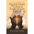 thumbnail image 1 of Salvation by Grace Through Faith: True Salvation Who has It?, (Paperback), 1 of 1