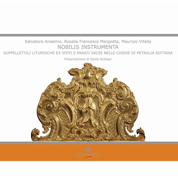 Salvatore Anselmo,Maurizio V Nobilisi instrumenta: suppellettili liturgiche ex vot (Paperback)
