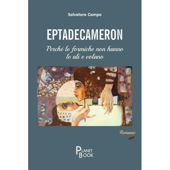 Salvatore Campo Eptadecameron. Perché le formiche non hanno le ali e volano (Paperback)