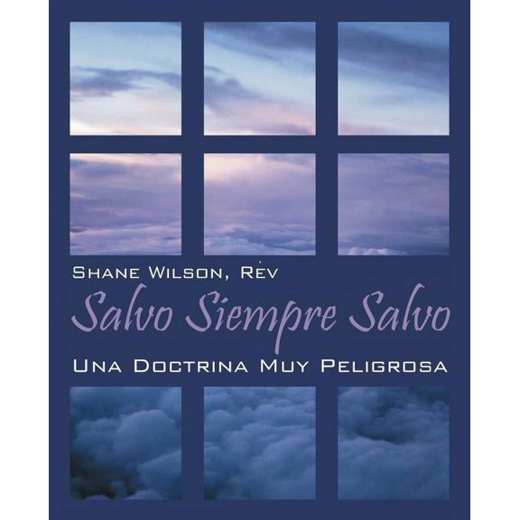 Salvo Siempre Salvo: Una Doctrina Muy Peligrosa, (Paperback)