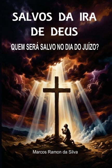 Salvos Da IRA de Deus: Quem SerÃ¡ Salvo No Dia Do JuÃ­zo?, (Paperback)