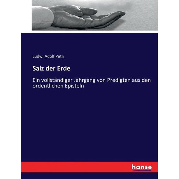 Salz der Erde : Ein vollstndiger Jahrgang von Predigten aus den ordentlichen Episteln (Paperback)