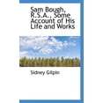 thumbnail image 1 of Sam Bough, R.S.A., Some Account of His Life and Works (Paperback), 1 of 1