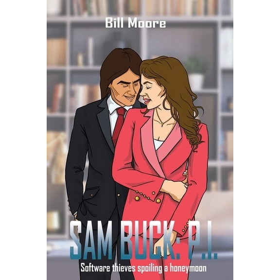 Sam Buck: P.I.: Software thieves spoiling a honeymoon, (Paperback)
