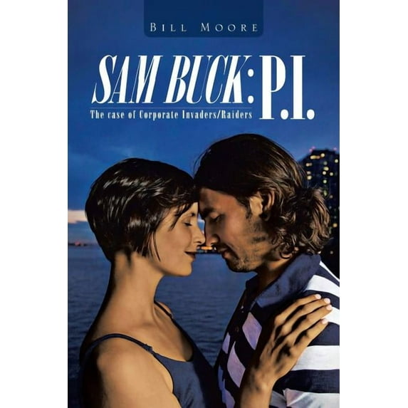 Sam Buck P.i. : The Case of Corporate Invaders/Raiders