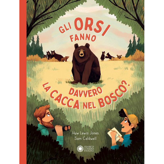 Sam Caldwell,Huw Lewis-Jones,Franc Gli orsi fanno davvero la cacca nel bosco? Ediz (Hardcover)
