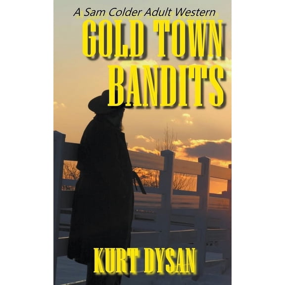 Sam Colder: Bounty Hunter Gold Town Bandits, Book 7, (Paperback)
