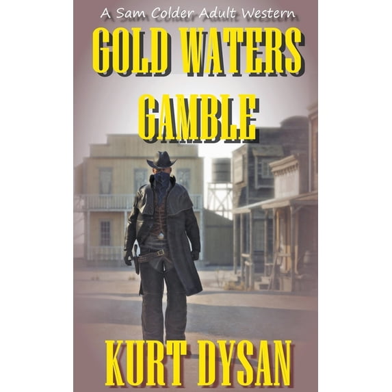 Sam Colder: Bounty Hunter Gold Waters Gamble, Book 10, (Paperback)