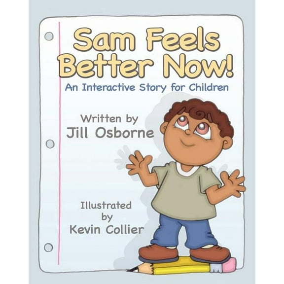 Sam Feels Better Now! an Interactive Story for Children (Paperback)
