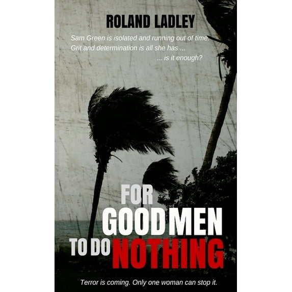 Sam Green: For Good Men To Do Nothing (Paperback)