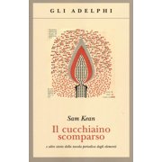 Sam Kean,Luigi Il cucchiaino scomparso e altre storie della tavola periodica degli Paperback