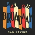 thumbnail image 1 of Sam Levine - Sax On Broadway - Music & Performance - CD, 1 of 1