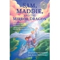 thumbnail image 1 of Sam, Maddie, and the Mirror Dragon: Two Inspired Teens and Their Quest to Discover Mother Earth's Secrets, (Paperback), 1 of 1