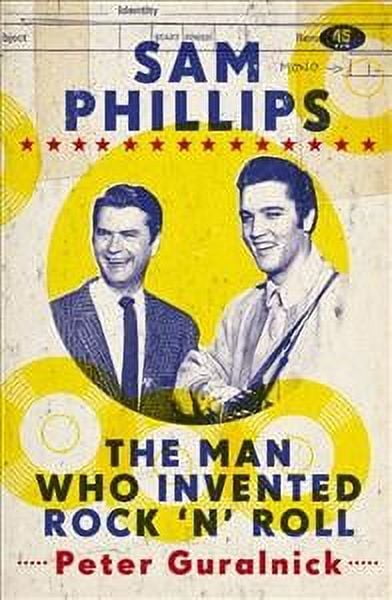 Sam Phillips The Man Who Invented Rock N Roll 5055