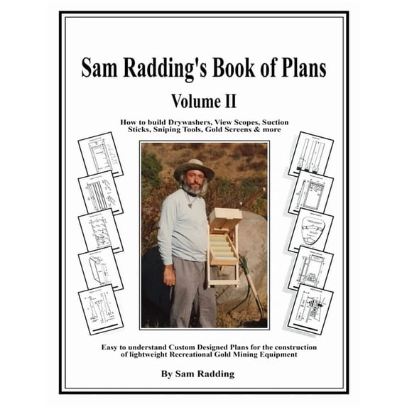 Sam Radding's Book of Plans Volume II: How to build Drywashers, View Scopes, Suction Sticks, Sniping Tools, Gold Screens, (Paperback)