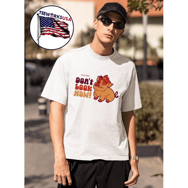 Sam Says Dont Look Now Pig Shirt