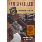 Sam Sixkiller Cherokee Frontier Lawman, Paperback