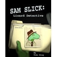 thumbnail image 1 of Sam Slick : Lizard Detective (Paperback), 1 of 1