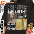 Sam Smith Music Gloria The Tour 2023 Tickets Album Shirt Gift For Fan