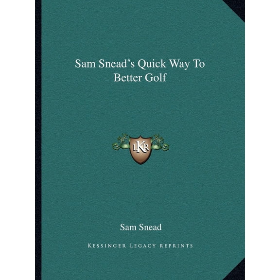 Sam Snead's Quick Way to Better Golf (Paperback)