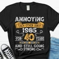 thumbnail image 1 of Sam Soft 2025/40th Wedding Anniversary Gift, Annoying Each Other Since 1985 Gift, Parents All Size S-5XL, 1 of 5
