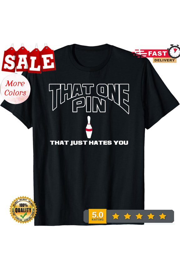 2025/Bowling That One Pin That Just Hates You Player Unisex T-Shirt