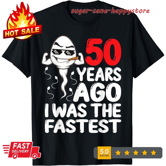 Sam Soft 50Th Birthday Gag Dress 50 Years Ago I Was The Fastest T-Shirt