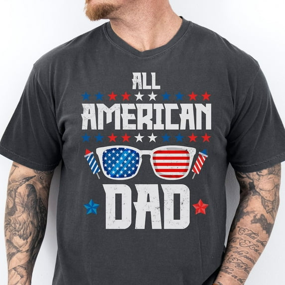 Sam Soft All American Dad Shirt Dad T-Shirt Fourth of July Shirt 4th Of July T-Shirt Father's Day Shirt Patriot Dad ShirtFull Size S-5XL