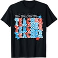 thumbnail image 1 of Sam Soft All American Teacher 4Th Of July And Memorial Day Stars T-Shirt, 1 of 5
