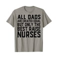 thumbnail image 1 of Sam Soft All Dads Are Created Equal Best Raise Nurses T-Shirt nursing, 1 of 4