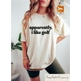 thumbnail image 1 of Sam Soft Apparently I Like Golf Shirt, Golf Lover T-shirt, Golf Sweatshirt, Golf Season Gift, Sports Crewneck, Golf Squad Outfit, 1 of 4