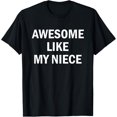 thumbnail image 1 of Sam Soft Awesome Like My Niece T-Shirt Unisex Cotton Tee Full Size S-5XL, 1 of 5