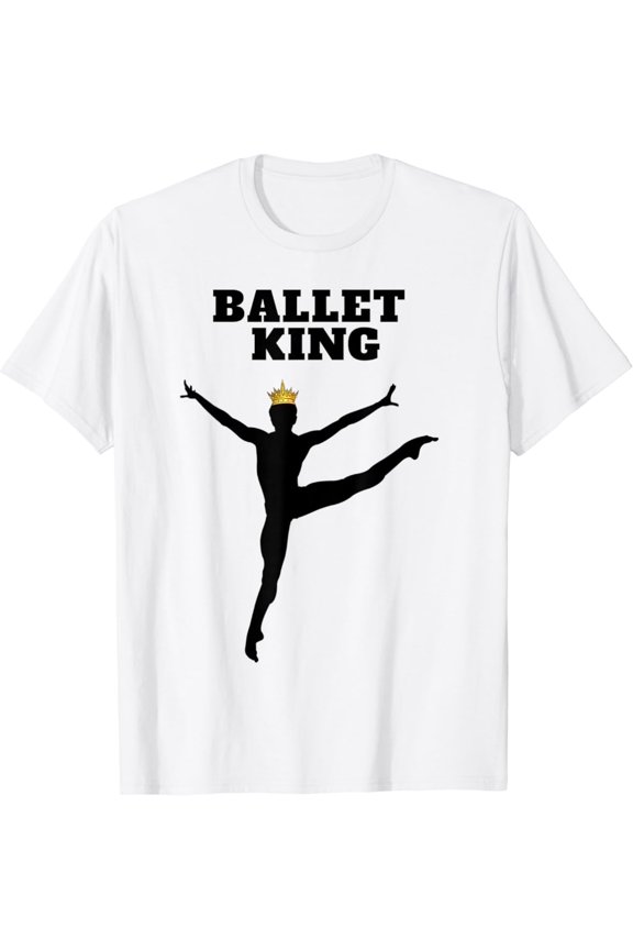 Ballet King | Mens Ballet Tshirt | Boys Ballet T-Shirt Full Size S-5Xl