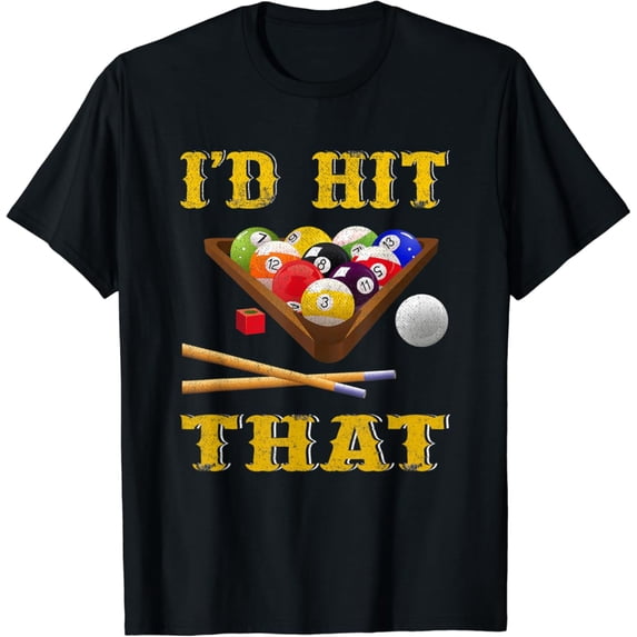 Sam Soft Balls Player Billiards Lover I'D Hit That Pool T-Shirt Unisex Cotton Tee Full Size S-5XL