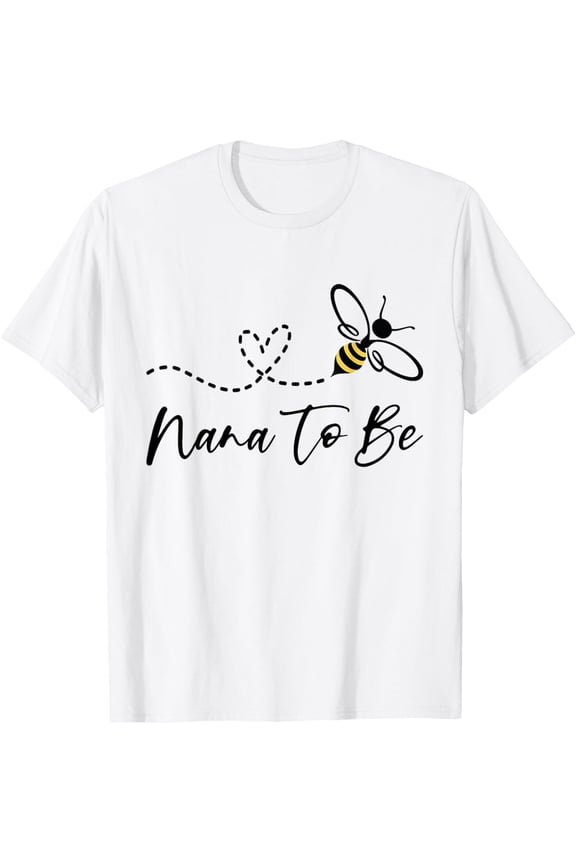 Bee Lover Nana To Be T-Shirt Gift For Him Her Friends, Cotton Tee