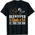 thumbnail image 1 of Sam Soft Beekeeper Rule 1 If I Run You Run, Bee Lover, Beekeeping T-Shirt, Gift For Friend, Full Size S-5Xl, 1 of 5
