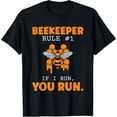 thumbnail image 1 of Sam Soft Beekeeper Rule 1 If I Run You Run For A Apiarist Beekeeper T-Shirt, Gift For Friend, Full Size S-5Xl, 1 of 5