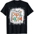 thumbnail image 1 of Sam Soft Best Dog Mom Ever Bleached Mother's Day Dog Mommy Girl T-Shirt, 1 of 5