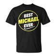 thumbnail image 1 of Sam Soft Best Michael Ever Name Saying Unisex T Shirt, 1 of 5