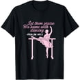 thumbnail image 1 of Sam Soft Bible Verse Let Them Praise His Name With Dancing Ballet T-Shirt Full Size S-5Xl, 1 of 5