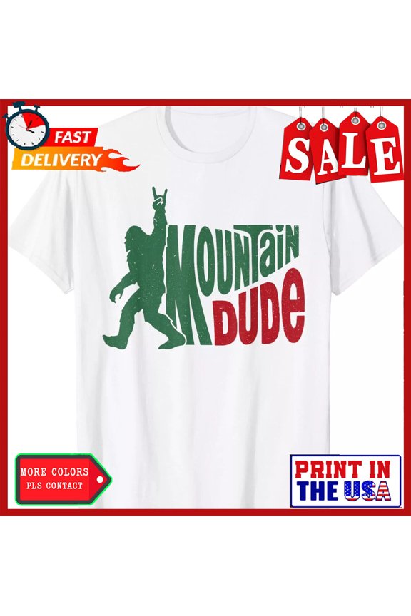 Bigfoot Mountain Dude Tee Shirt T-Shirt Unisex