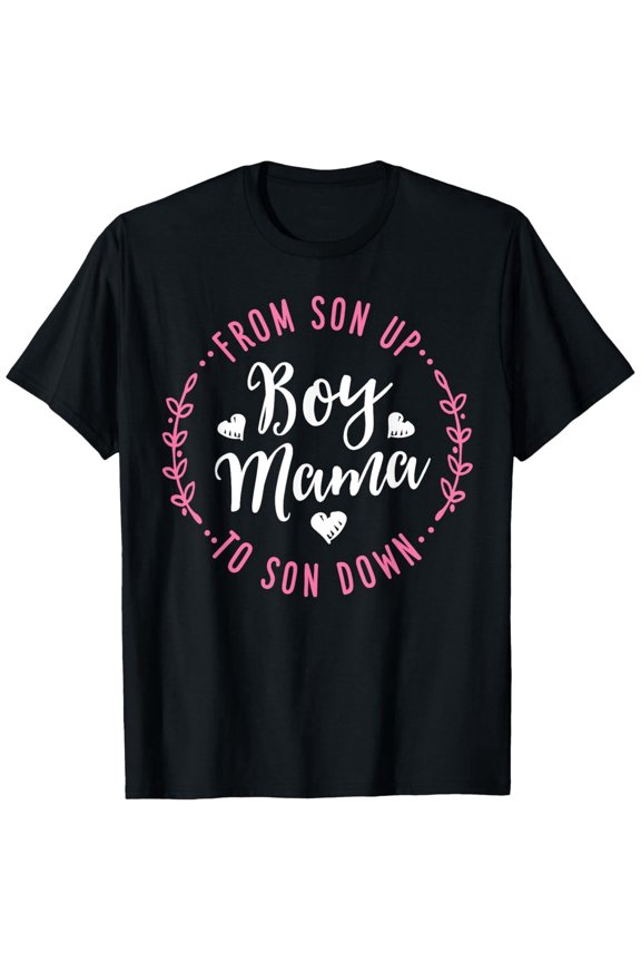 Boy Mama From Son Up To Sun Mother'S Day T-Shirt Full Size S-5XL