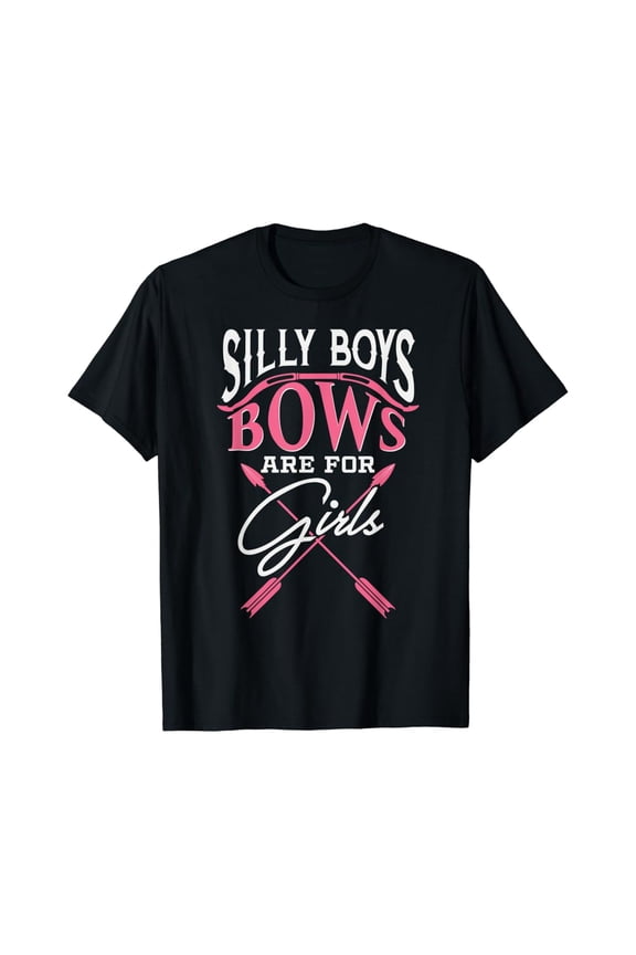 Boys Bows Are For Girls Archery T-Shirt, Gift For Friend, Full Size S-5Xl