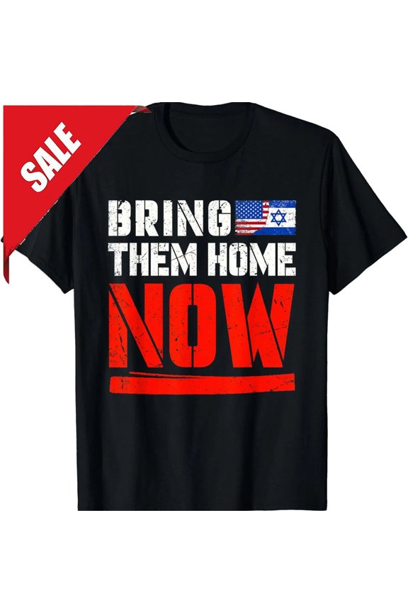 Bring Them Home Now T-Shirt , Bring Them Back Unisex T-Shirt