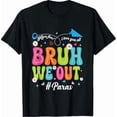 thumbnail image 1 of Sam Soft Bruh We Out Paras Paraprofessional Happy Last Day Of School T-Shirt All Size S-5XL, 1 of 5