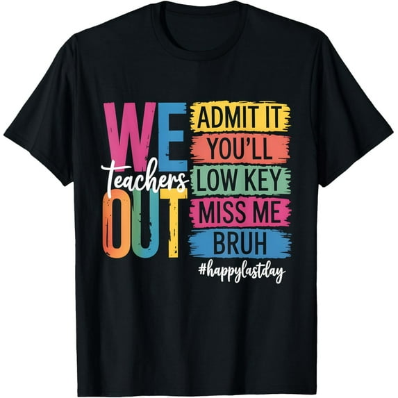 Sam Soft Bruh We Out Teachers Admit It You'll Low Key Miss Me Bruh S-4XL T-Shirt All Size S-5XL
